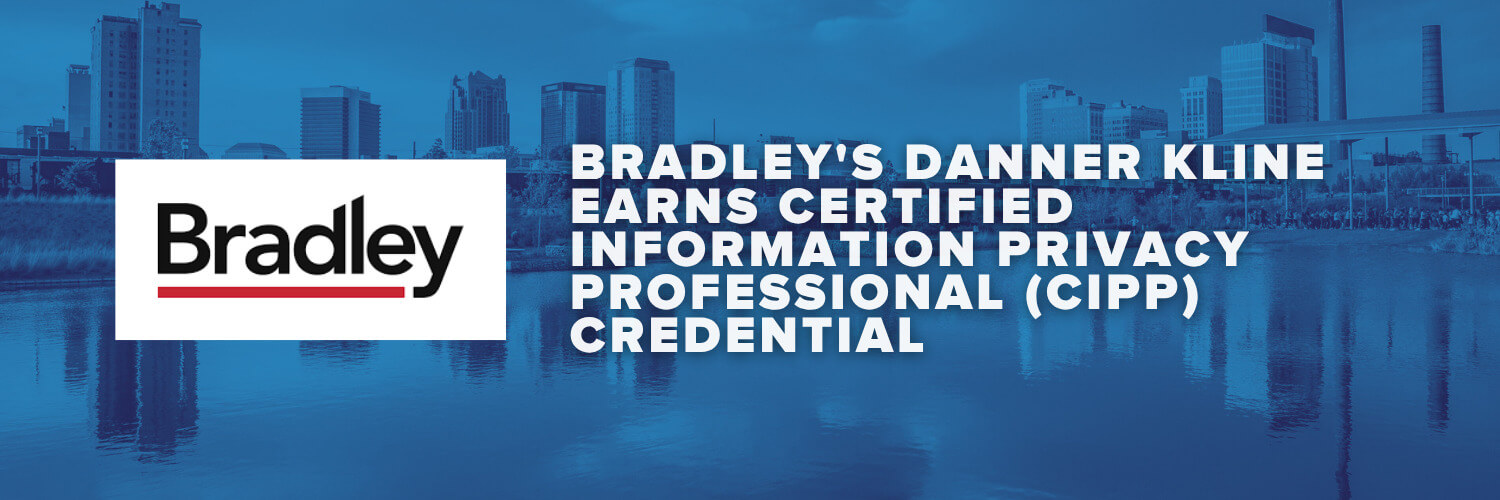 Bradley's Danner Kline Earns Certified Information Privacy Professional (CIPP) Credential